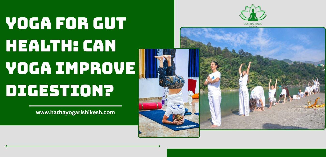 Yoga for Gut Health Can Yoga Improve Digestion